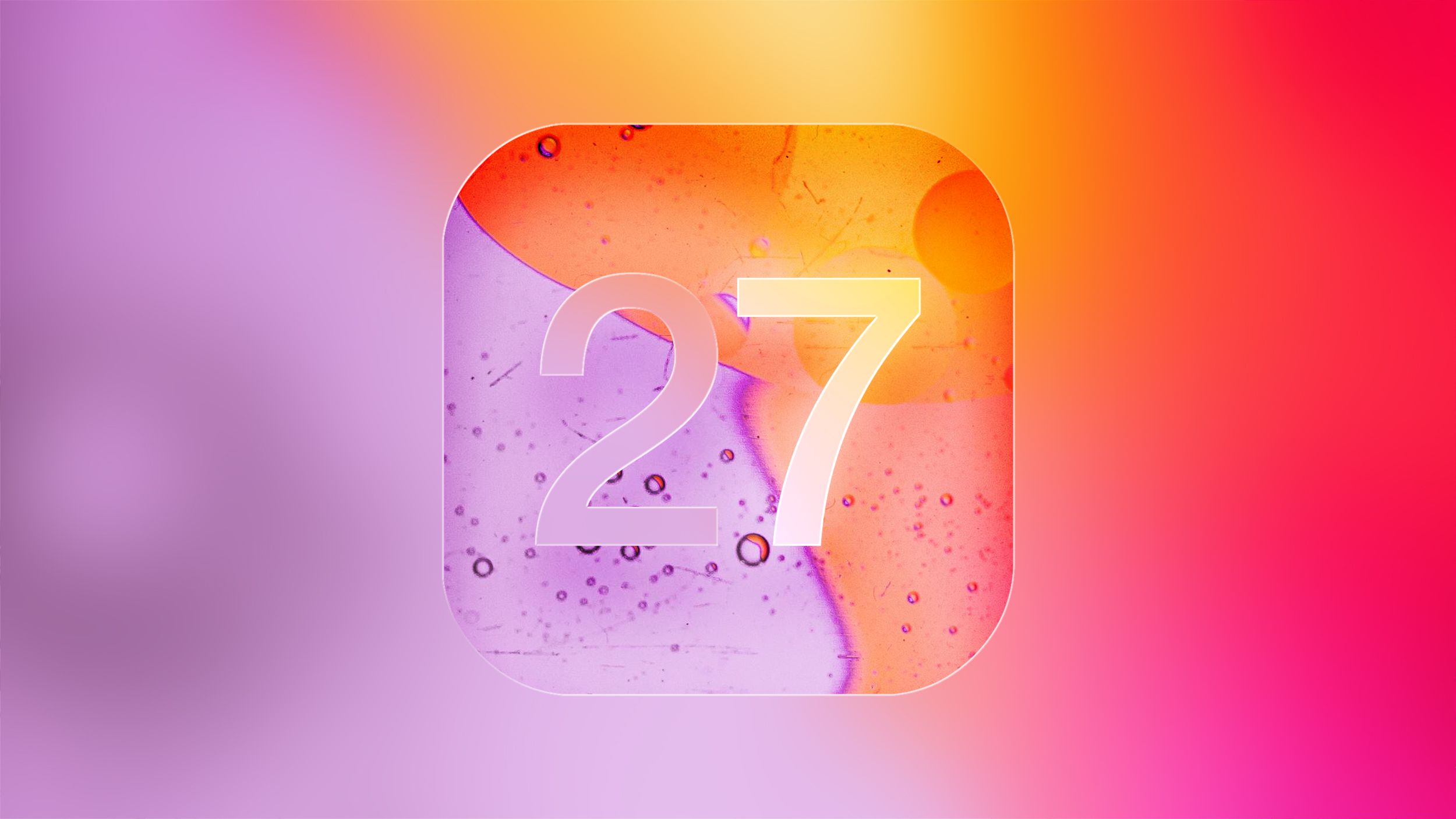 iOS 27 Will Add These New Features to Your iPhone