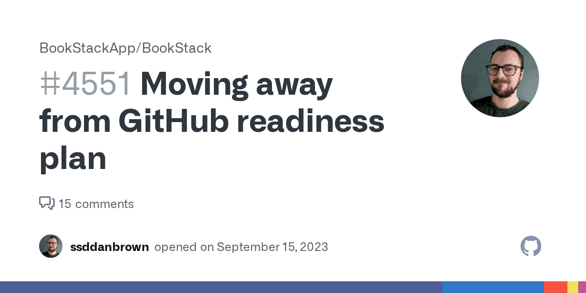Moving away from GitHub readiness plan &middot; Issue #4551 &middot; BookStackApp/BookStack