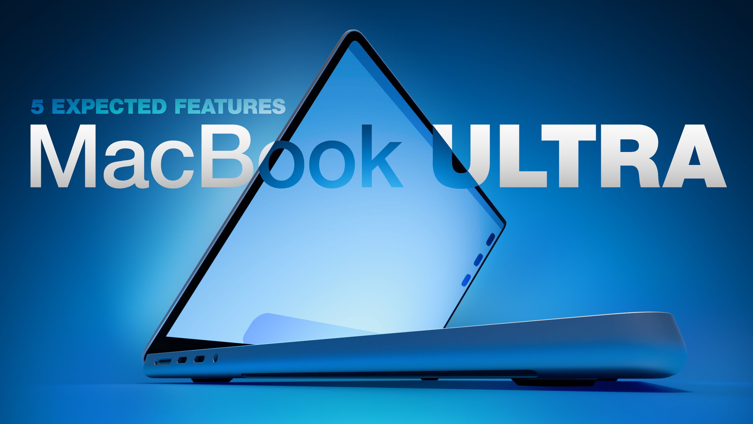MacBook Ultra: 5 Features That Could Justify the Name